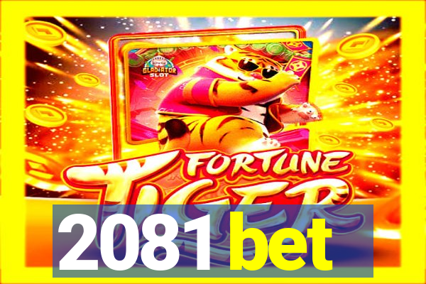 2081 bet